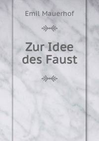 Zur Idee des Faust
