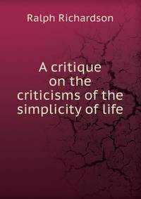 A critique on the criticisms of the simplicity of life