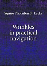 'Wrinkles' in practical navigation