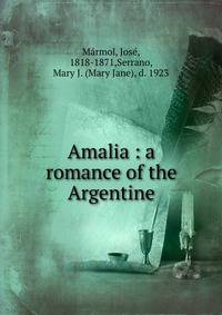 Amalia : a romance of the Argentine