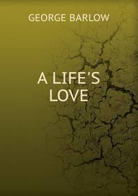 A LIFE'S LOVE