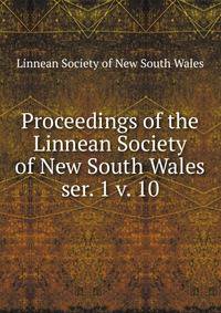 Proceedings of the Linnean Society of New South Wales. ser. 1 v. 10