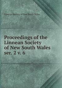 Proceedings of the Linnean Society of New South Wales. ser. 2 v. 6