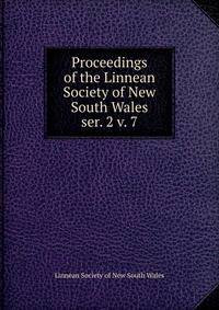 Proceedings of the Linnean Society of New South Wales. ser. 2 v. 7