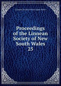 Proceedings of the Linnean Society of New South Wales. 25