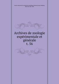 Archives de zoologie exprimentale et gnrale. t. 56