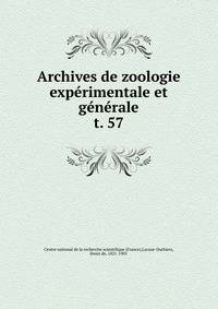 Archives de zoologie exprimentale et gnrale. t. 57