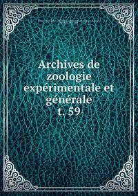 Archives de zoologie exprimentale et gnrale. t. 59