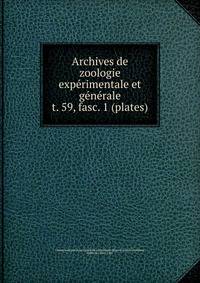 Archives de zoologie exprimentale et gnrale. t. 59, fasc. 1 (plates)