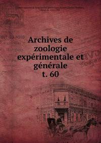 Archives de zoologie exprimentale et gnrale. t. 60