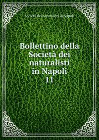 Bollettino della Societ dei naturalisti in Napoli. 11