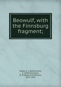 Beowulf, with the Finnsburg fragment;