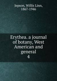 Erythea. a journal of botany, West American and general. 4