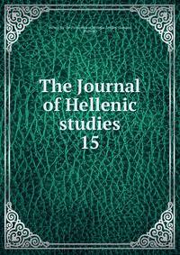 The Journal of Hellenic studies. 15