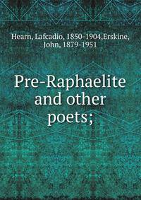 Pre-Raphaelite and other poets;