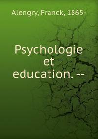 Psychologie et education. --