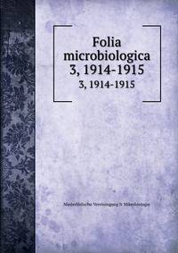Folia microbiologica. 3, 1914-1915