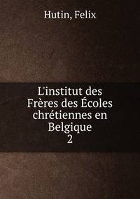 L'institut des Fr?res des ?coles chr?tiennes en Belgique