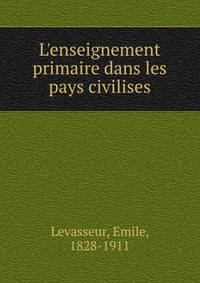 L'enseignement primaire dans les pays civilises