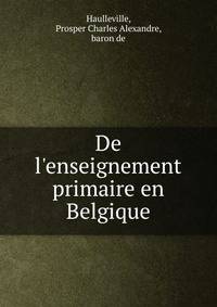 De l'enseignement primaire en Belgique