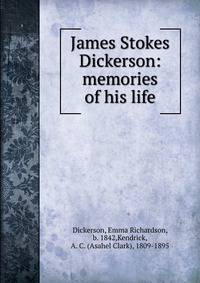James Stokes Dickerson: memories of his life