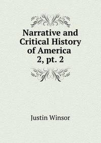 Narrative and Critical History of America .. 2, pt. 2