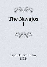 The Navajos. 1