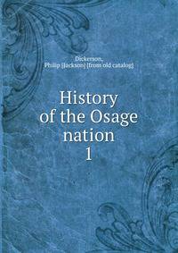 History of the Osage nation. 1