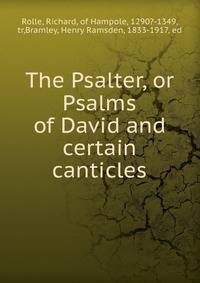The Psalter, or Psalms of David and certain canticles