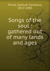 Songs of the soul : gathered out of many lands and ages