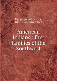 American Indians : first families of the Southwest