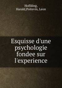 Esquisse d'une psychologie fondee sur l'experience