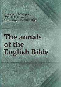 The annals of the English Bible .