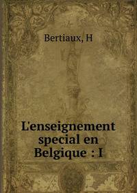 L'enseignement special en Belgique : I