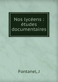 Nos lyc?ens : ?tudes documentaires