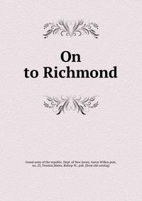 On to Richmond