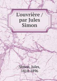 L'ouvri?re / par Jules Simon