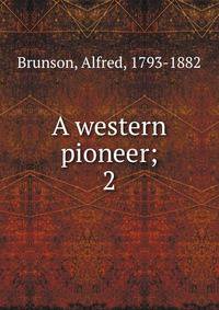 A western pioneer;. 2