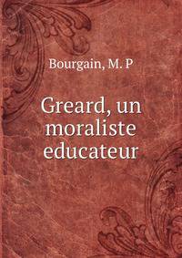 Greard, un moraliste educateur