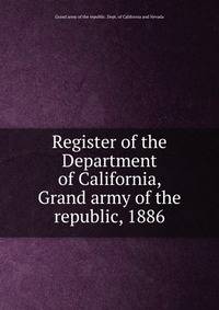 Register of the Department of California, Grand army of the republic, 1886