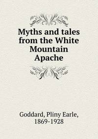 Myths and tales from the White Mountain Apache