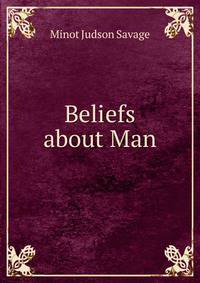 Beliefs about Man