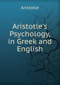 Aristotle's Psychology, in Greek and English.