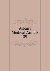 Albany Medical Annals. 29