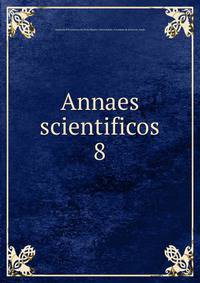 Annaes scientificos. 8