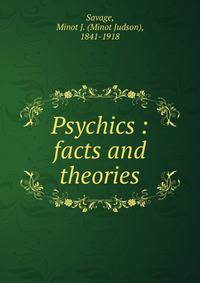 Psychics : facts and theories