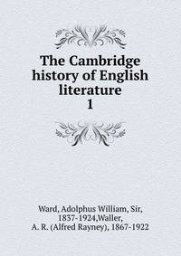 The Cambridge history of English literature. 1