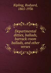 Departmental ditties, ballads, barrack-room ballads, and other verses