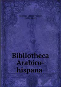 Bibliotheca Arabico-hispana .