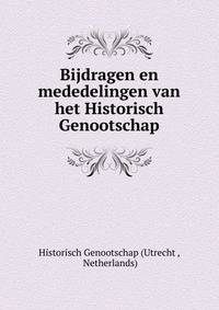 Bijdragen en mededelingen van het Historisch Genootschap